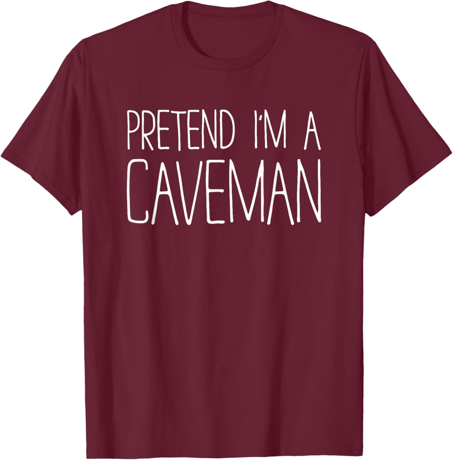 Pretend I'm A Caveman Shirt Adult Kids Men Women Costume T-Shirt - T-Shirt | Maroon