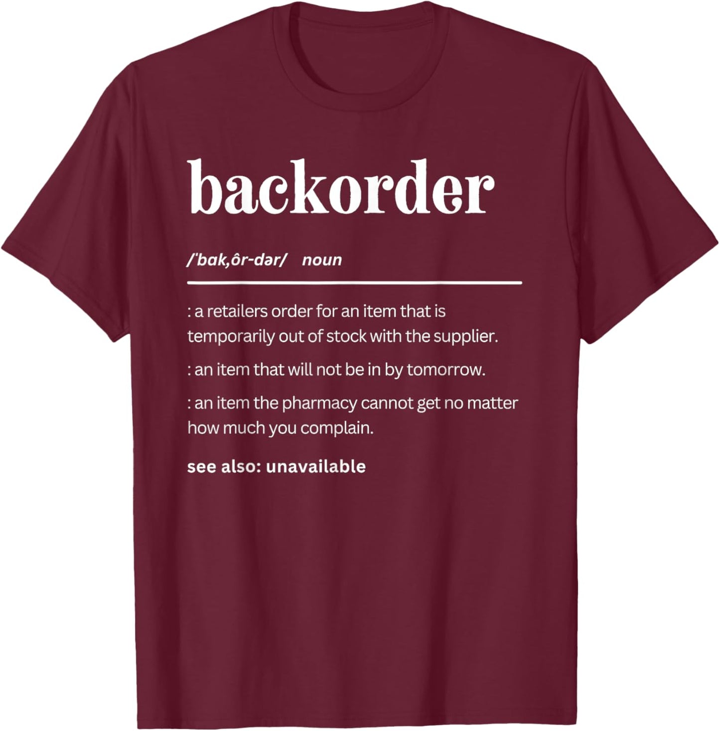 Matching Pharmacy Gifts - Healthcare Staff Co. Funny Backorder Definition, Cute Medical Professionals -Adults T-Shirt - T-Shirt | Maroon