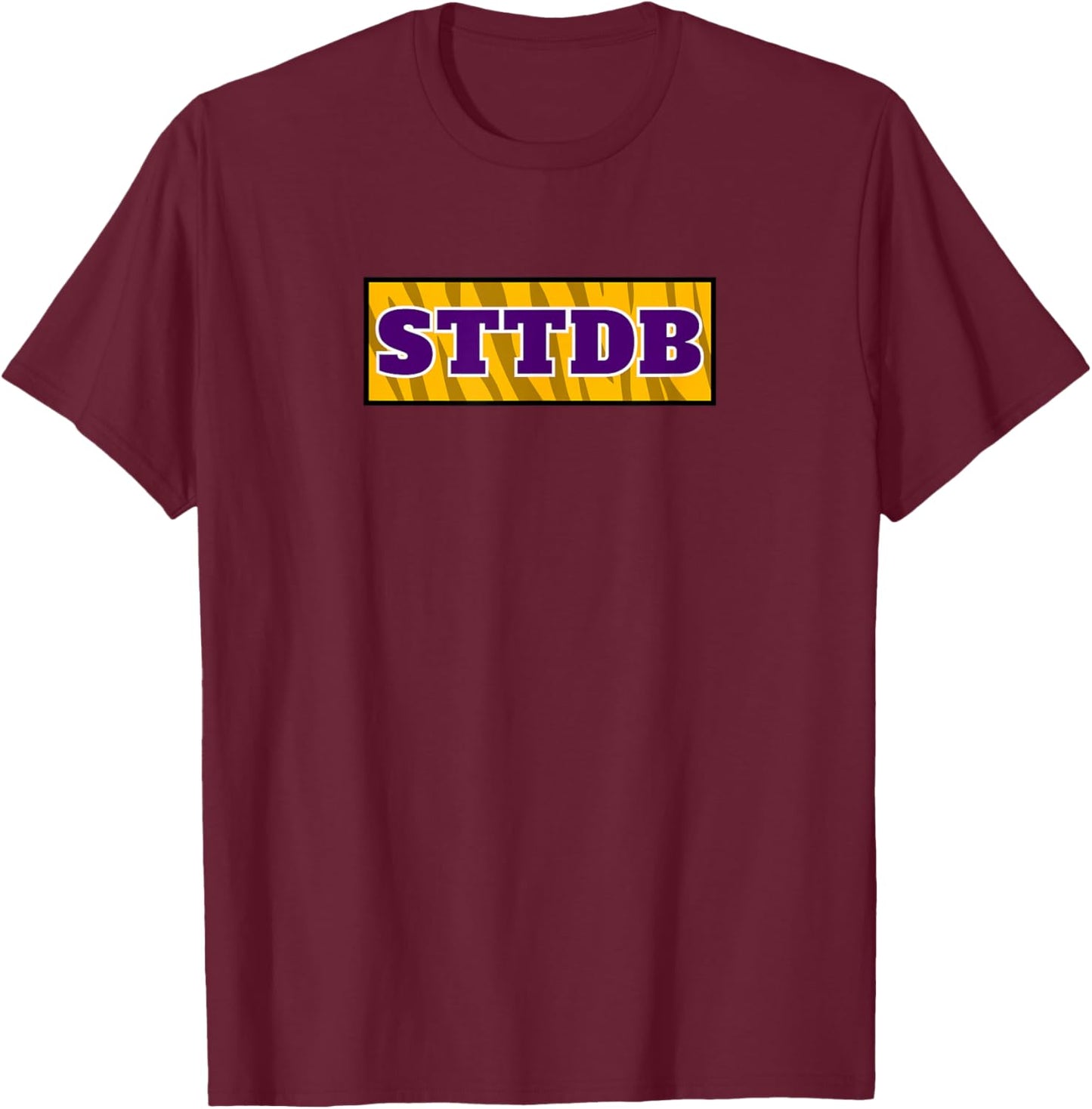 STTDB Tiger Fan Funny T-Shirt - T-Shirt | Maroon