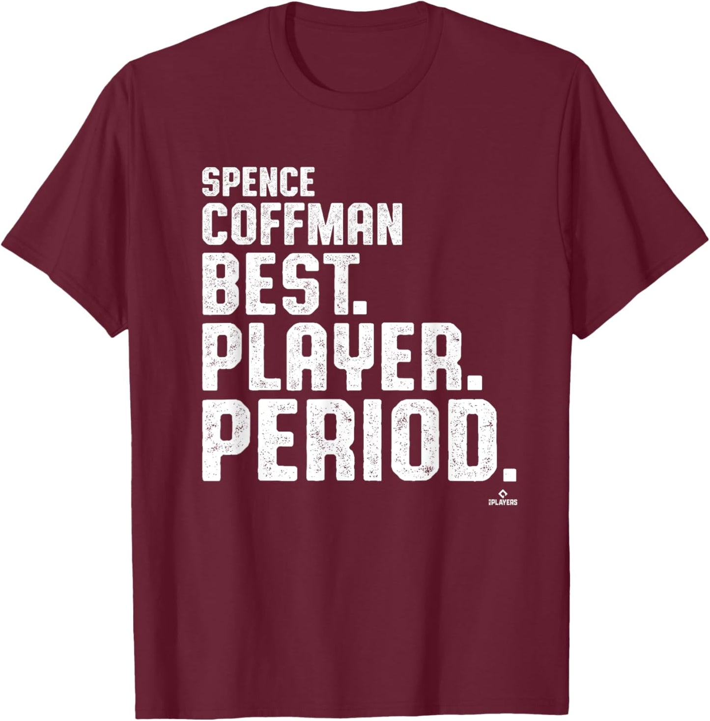 Best. Player. Period. Spence Coffman Prospect Baseball Fan T-Shirt - T-Shirt | Maroon