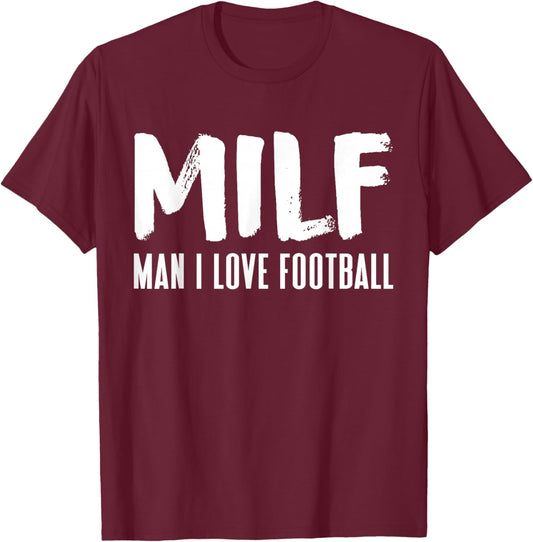 Football Funny MILF Adult Humor T-Shirt - T-Shirt | Maroon