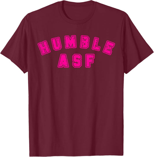 Funny Sarcastic Saying Vintage Varsity Humble Asf T-Shirt - T-Shirt | Maroon
