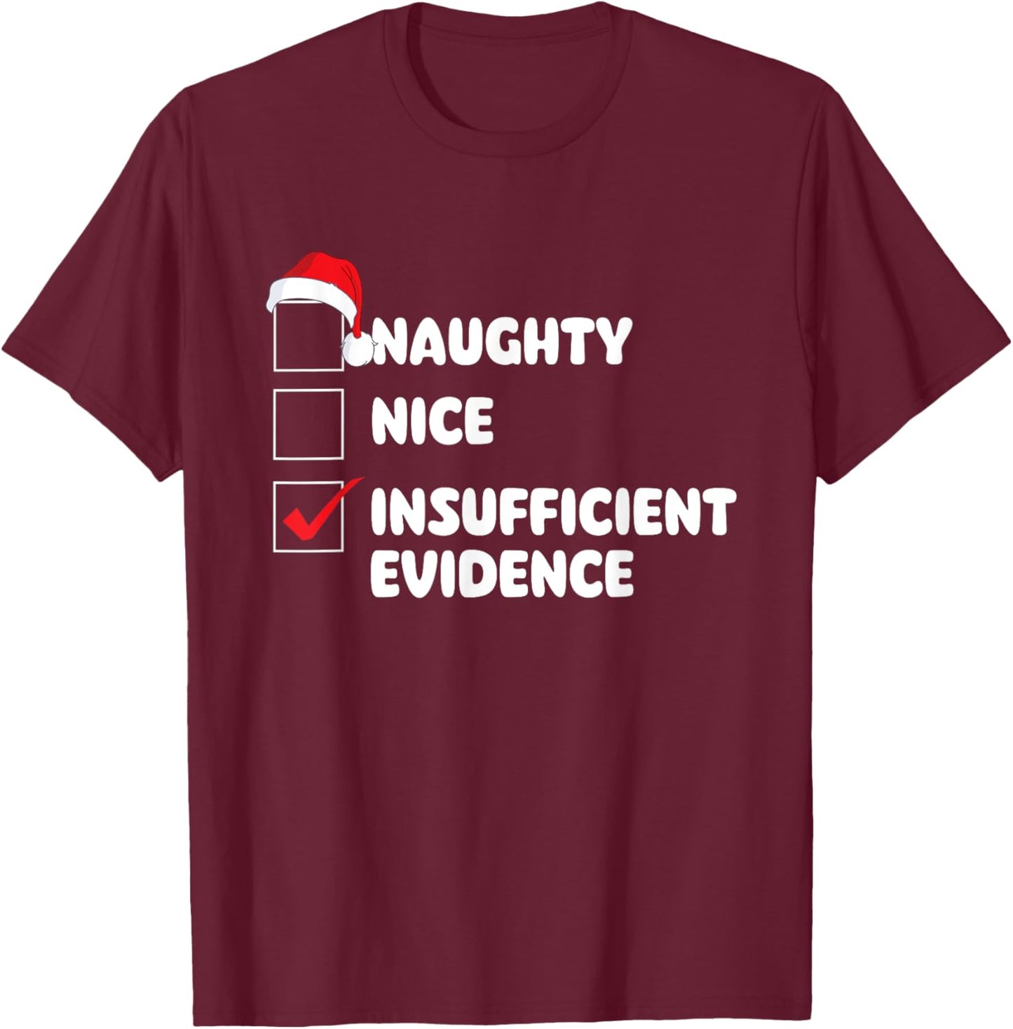 Nice Naughty Insufficient Evidence - Xmas Christmas Squad T-Shirt - T-Shirt | Maroon