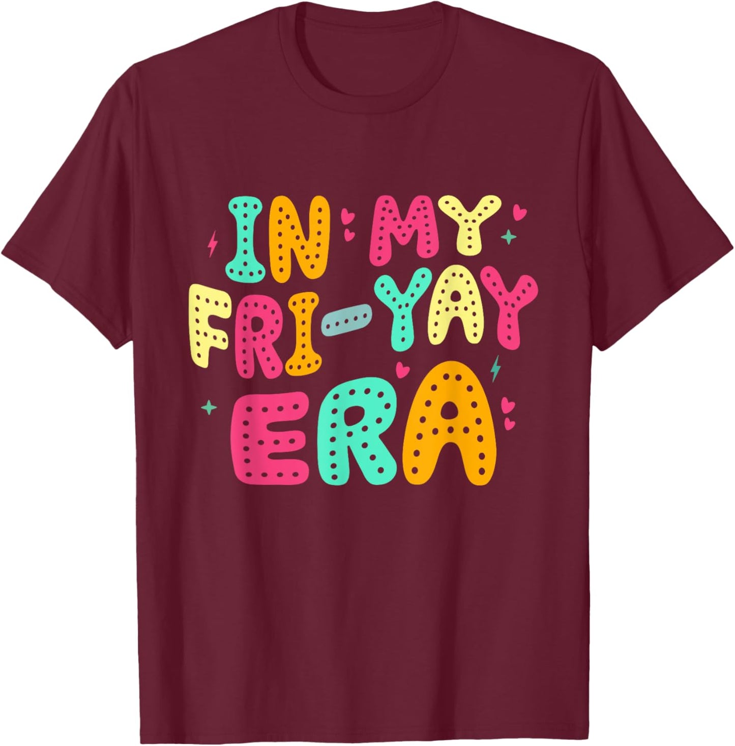 Happy Fri-Yay Funny Fri Yay Teacher Student Friday Weekend T-Shirt - T-Shirt | Maroon