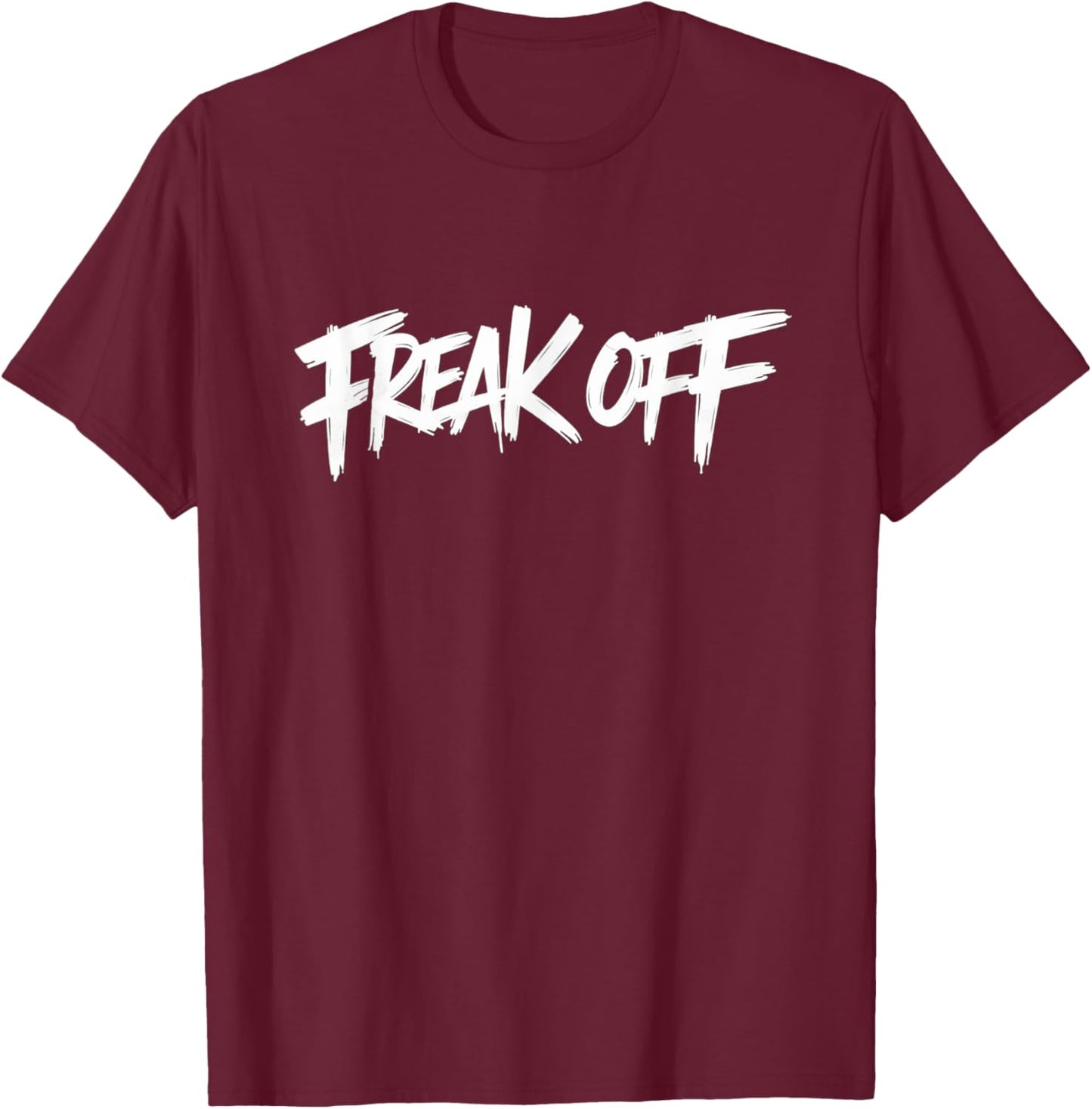 Freak Off T-Shirt - T-Shirt | Maroon