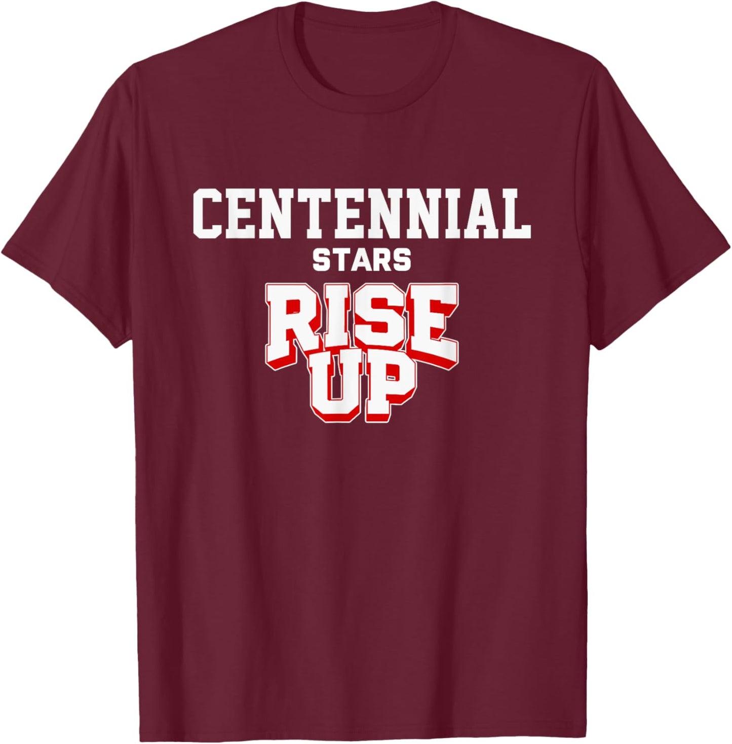 Centennial Stars Rise Up HS T-Shirt - T-Shirt | Maroon