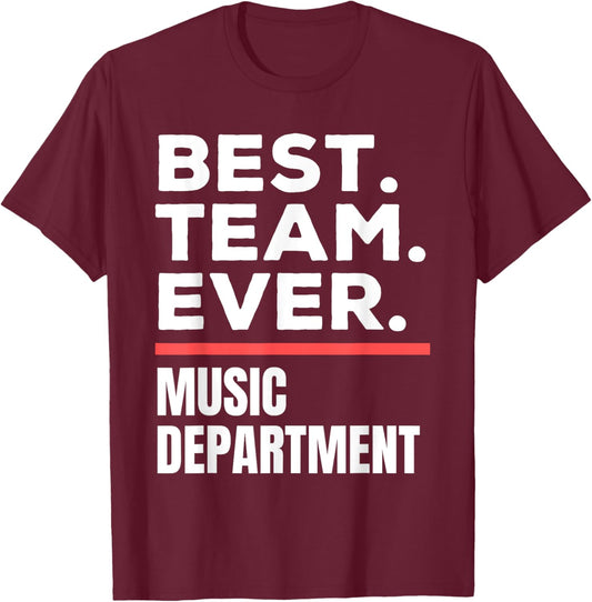 Best Team Ever School Teacher Music Department T-Shirt - T-Shirt | Maroon