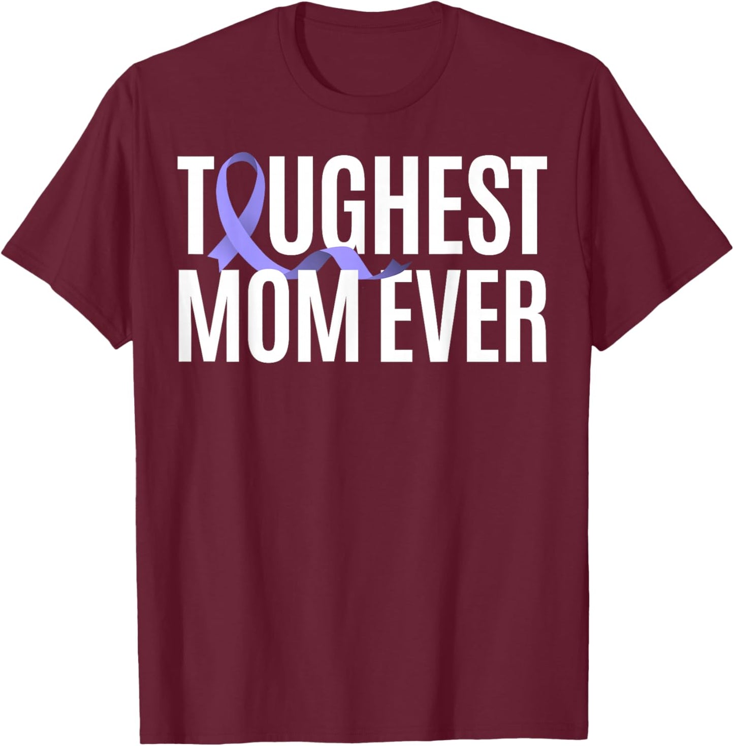 Toughest Mom Ever Vulvar Cancer T-Shirt - T-Shirt | Maroon