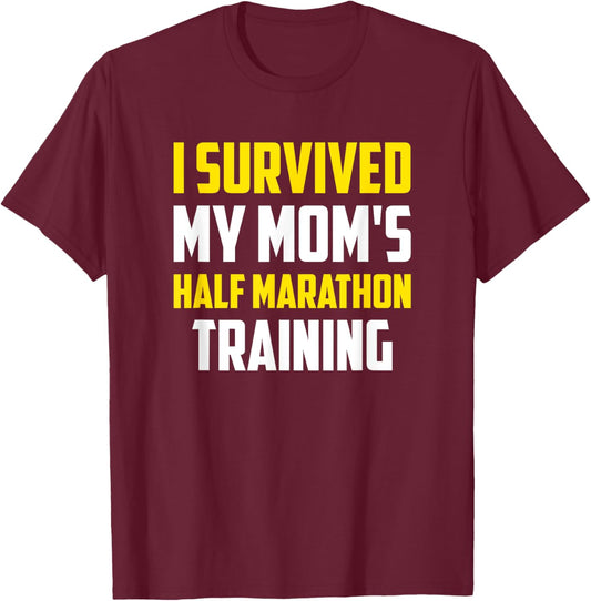 I Survived My Mom's Half-Marathon Training, Running T-Shirt - T-Shirt | Maroon