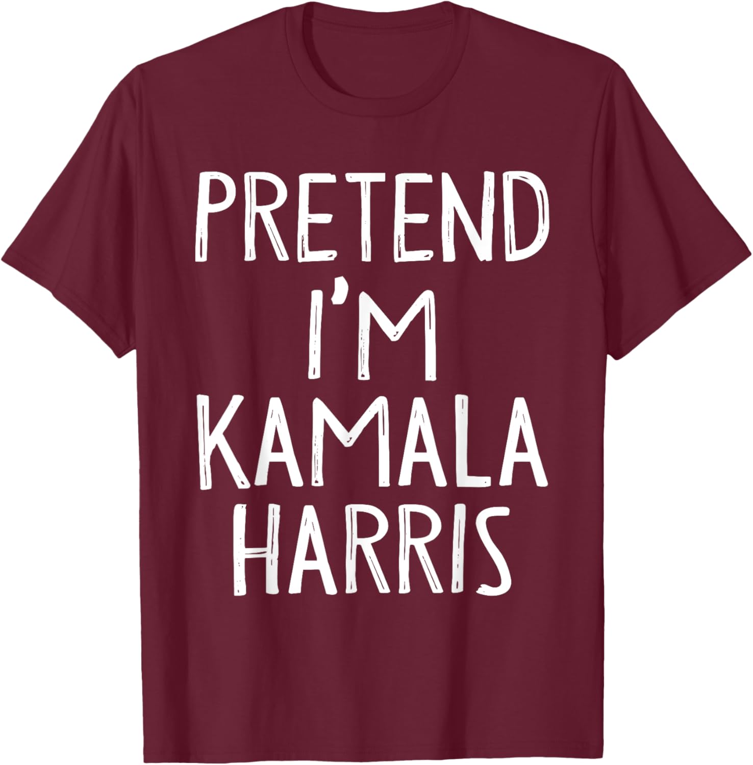 Pretend I'm Kamala Harris Matching Costume Easy Halloween T-Shirt - T-Shirt | Maroon