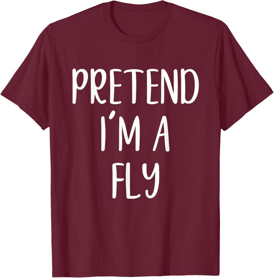 Pretend I'm A Fly Costume Halloween Funny Easy Adult Kid T-Shirt - T-Shirt | Maroon