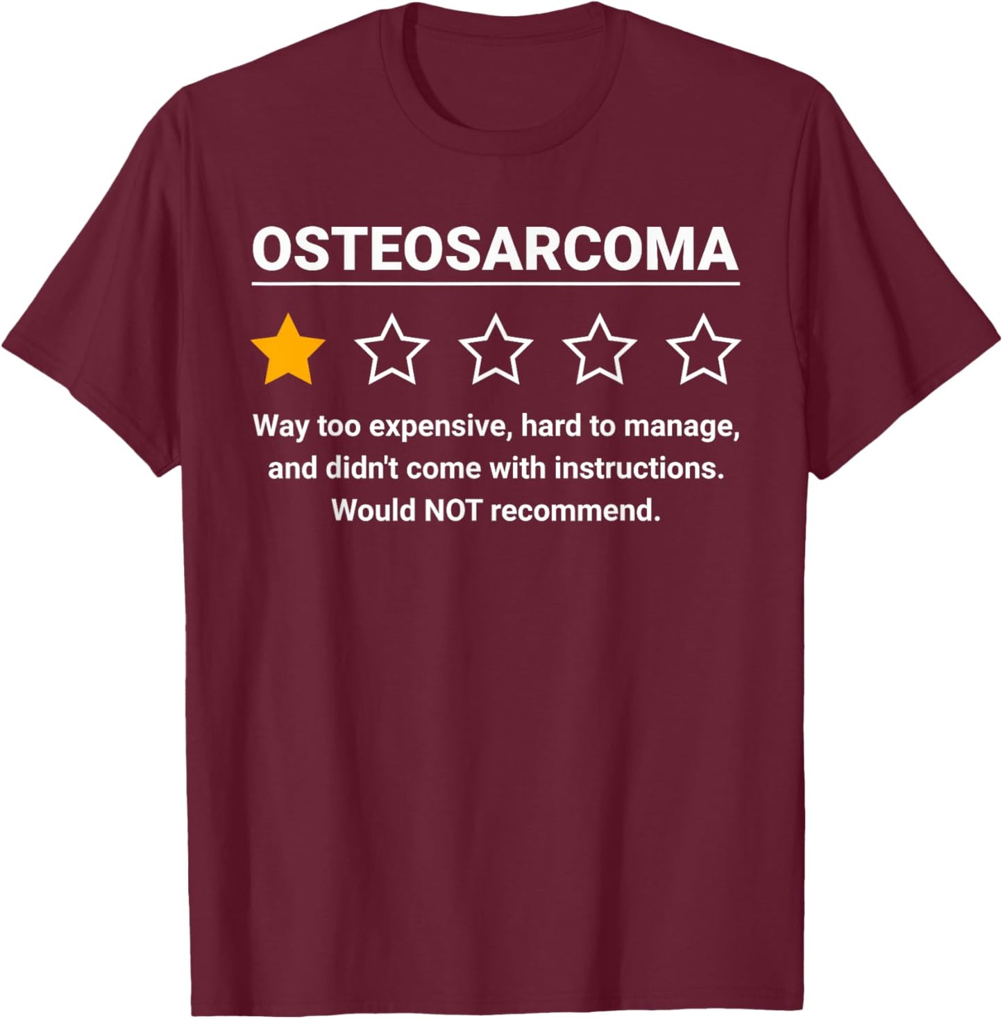Osteosarcoma One Star Rating Funny Osteosarcoma Awareness T-Shirt - T-Shirt | Maroon