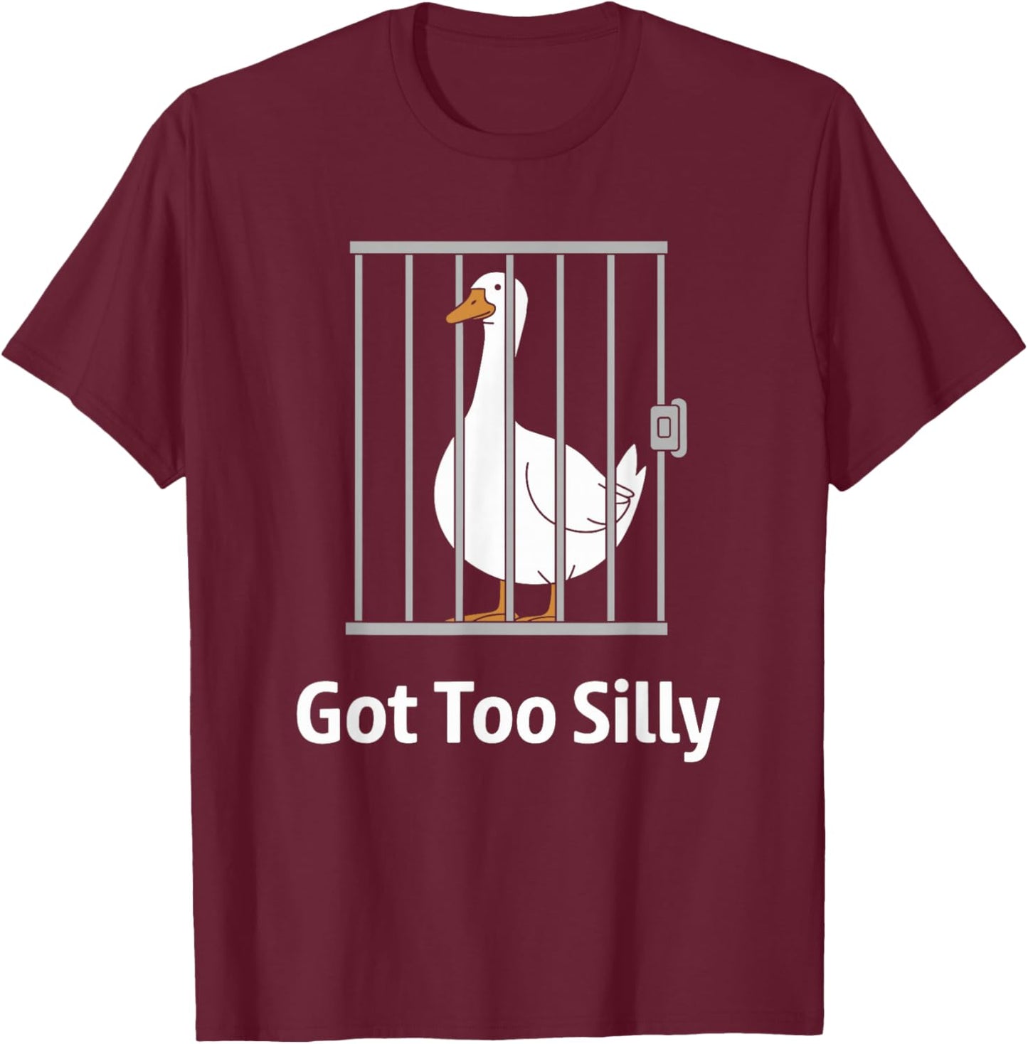 Got Too Silly Funny Goose Pun Humor Shirt for Animal Lovers T-Shirt - T-Shirt | Maroon