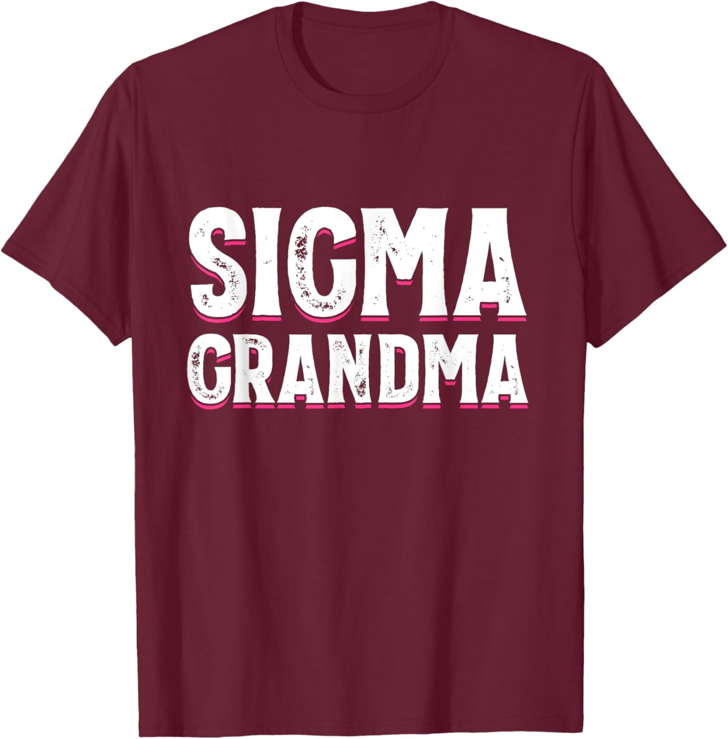 Sigma Grandma Funny Woman and Mother's day Meme T-Shirt - T-Shirt | Maroon