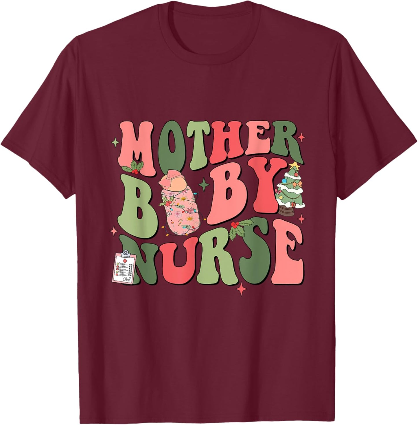 Labor and Delivery L&D Nurse Costume Mother Baby Nurse Appreciation Postpartum Team Nursing Xmas T-Shirt - T-Shirt | Maroon
