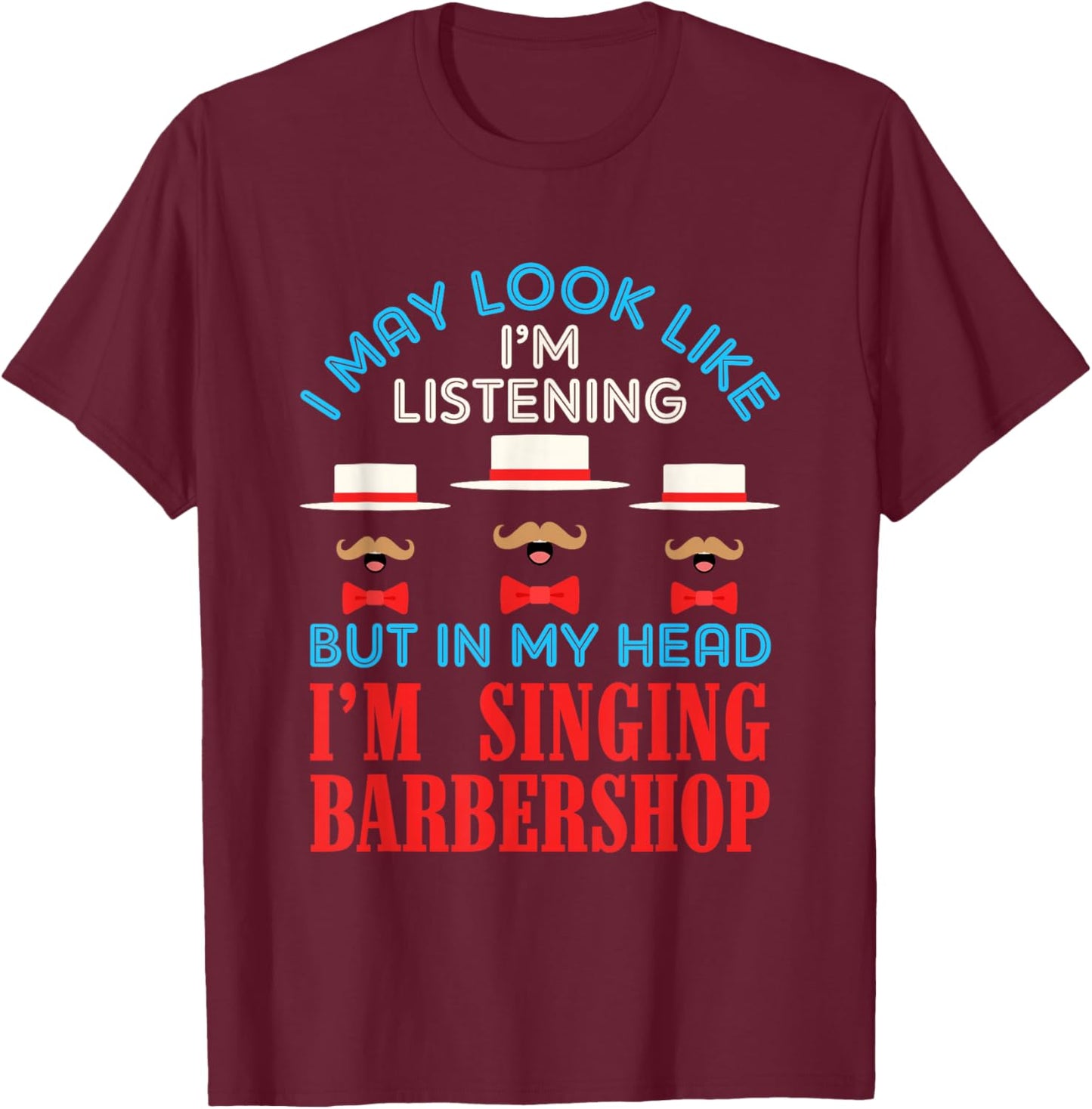Singing Barbershop Funny Harmony Singer Music Quartet T-Shirt - T-Shirt | Maroon