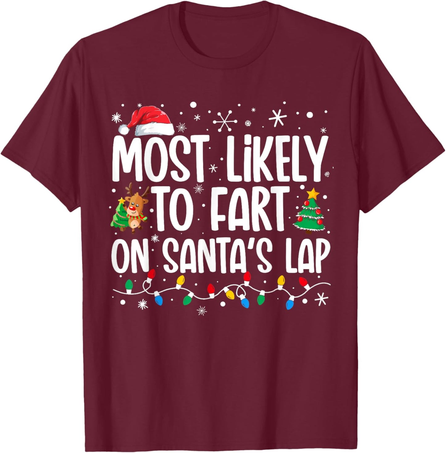Most Likely To Fart On Santa's Lap Family Matching Christmas T-Shirt - T-Shirt | Maroon