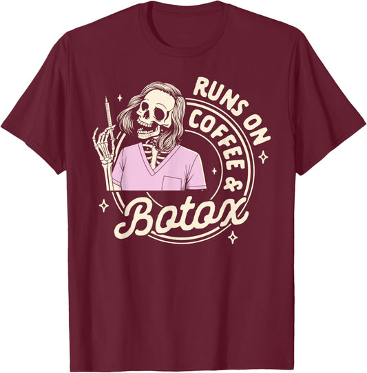 Botox Dealer Coffee Lover Skeleton Runs On Coffee & Botox T-Shirt - T-Shirt | Maroon