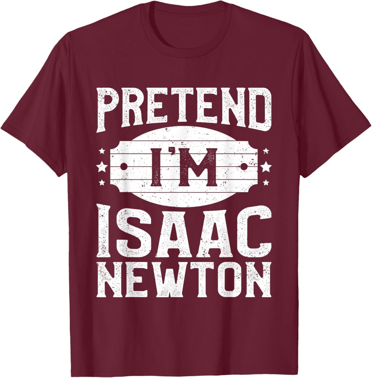 Pretend I'm Isaac Newton Matching Costume Halloween Party T-Shirt - T-Shirt | Maroon