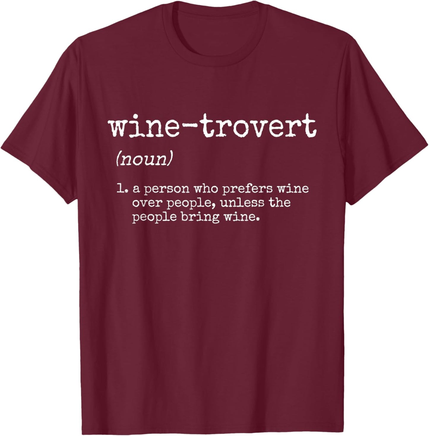 Funny Wine Gifts Women Men Wine-trovert Wine Drinker T-Shirt - T-Shirt | Maroon