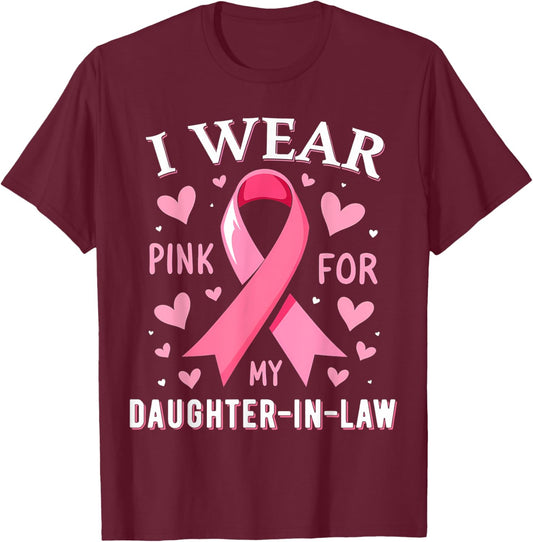 I Wear Pink For My Daughter In Law Cancer Awareness T-Shirt - T-Shirt | Maroon