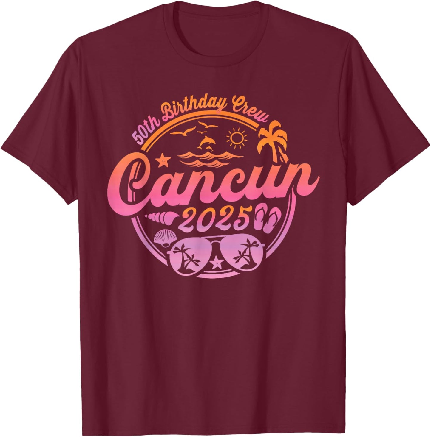 Cancun Mexico 50th Birthday Crew 2025 Vacation Cruise Party T-Shirt - T-Shirt | Maroon