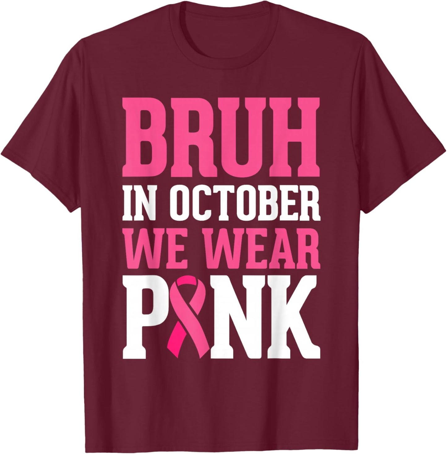 Bruh Kids Boys In October Wear Pink Breast Cancer Awareness T-Shirt - T-Shirt | Maroon