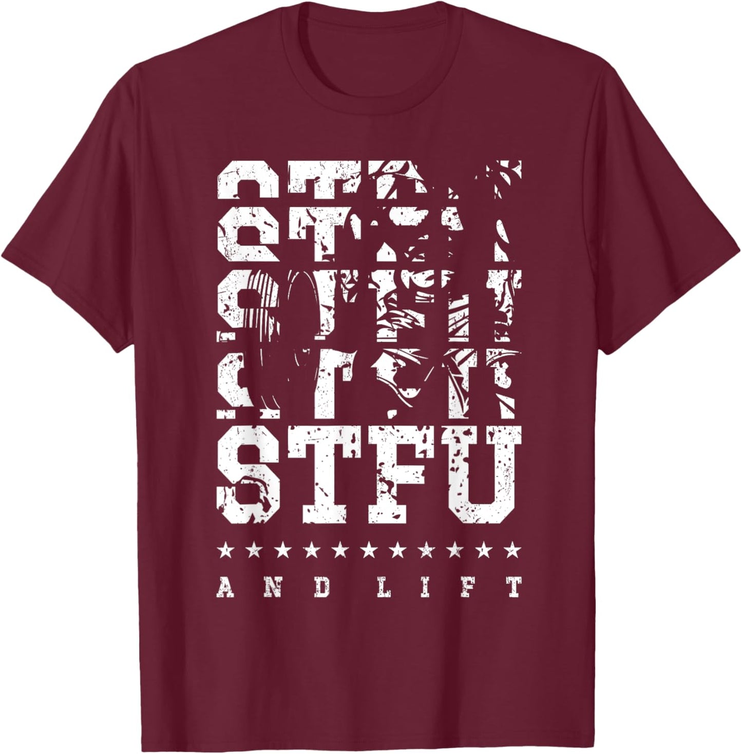 STFU And Lift T-Shirt - T-Shirt | Maroon