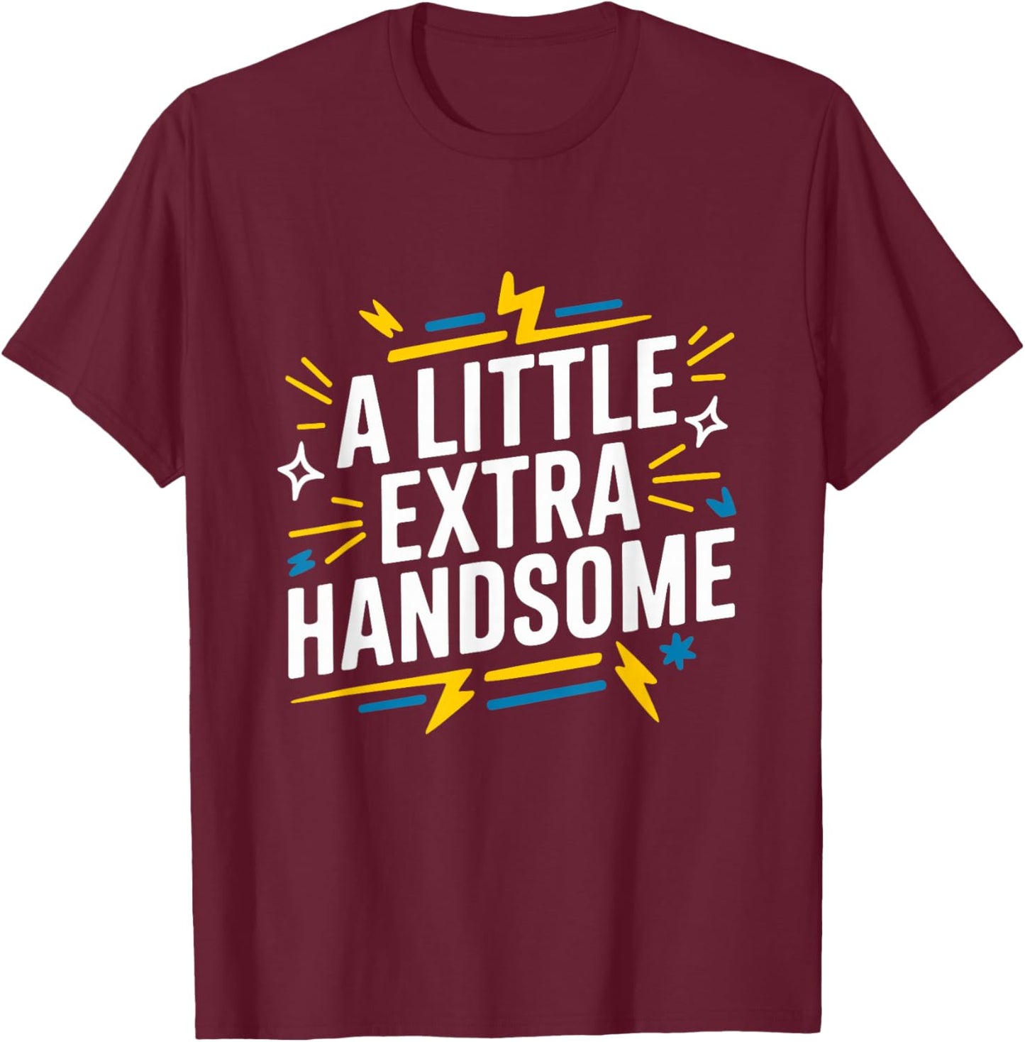 A Little Extra Handsome, Down Syndrome Awareness Day T-Shirt - T-Shirt | Maroon