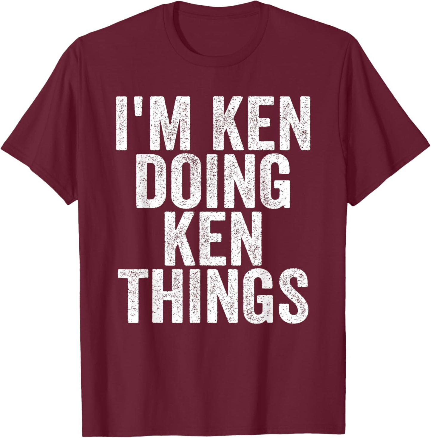 I'm Ken Doing Ken Things Funny Saying - -Adults, Kids - Black - Small - Short Sleeve T-Shirt - T-Shirt | Maroon
