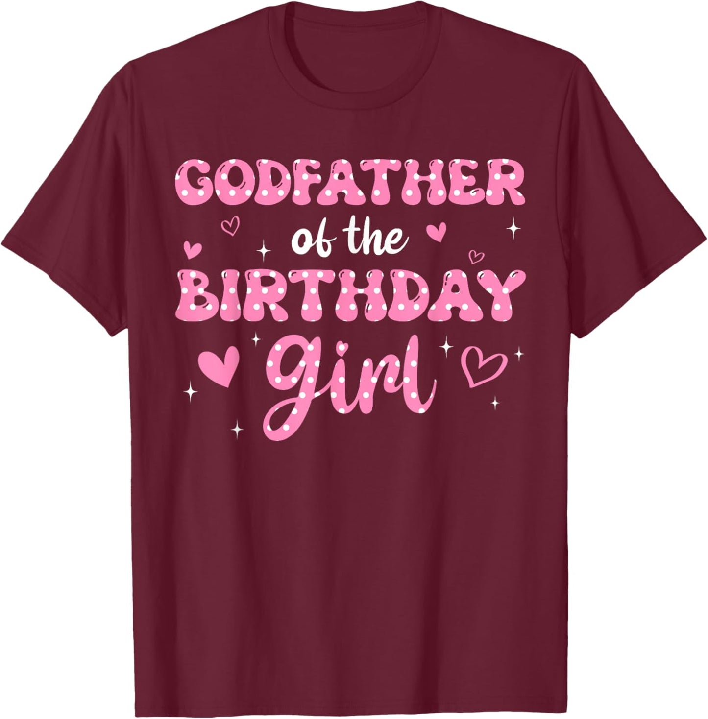 Godfather Of The Birthday Pink Girl Matching Family T-Shirt - T-Shirt | Maroon