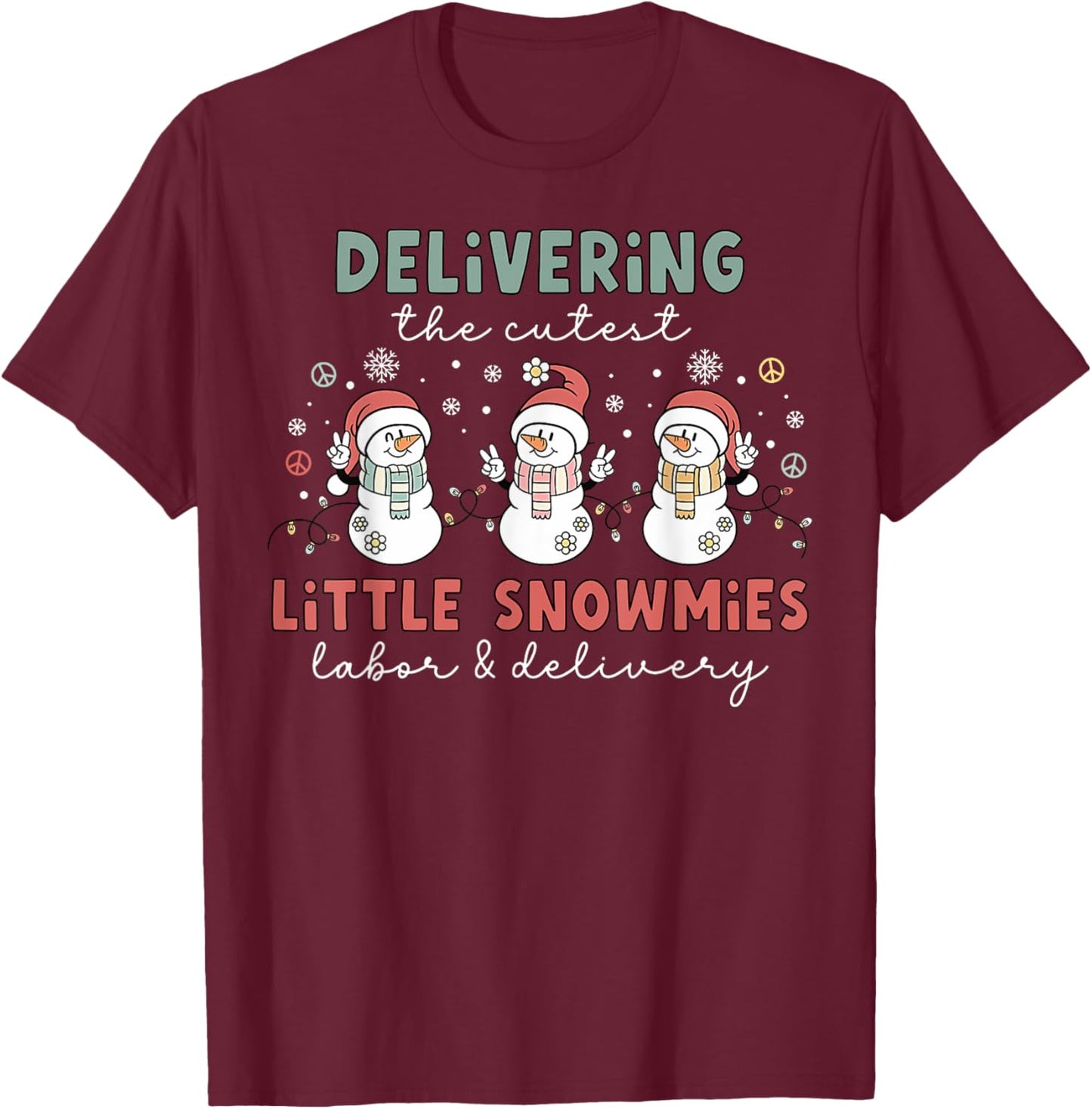 Delivering The Cutest Snowmies Labor and Delivery Christmas T-Shirt - T-Shirt | Maroon