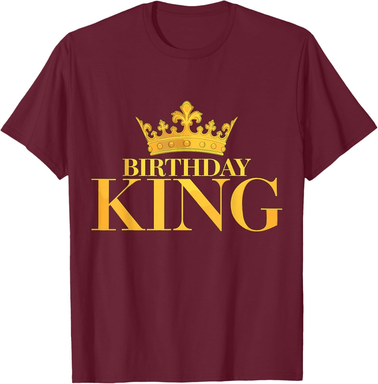 Birthday King T-Shirt - T-Shirt | Maroon