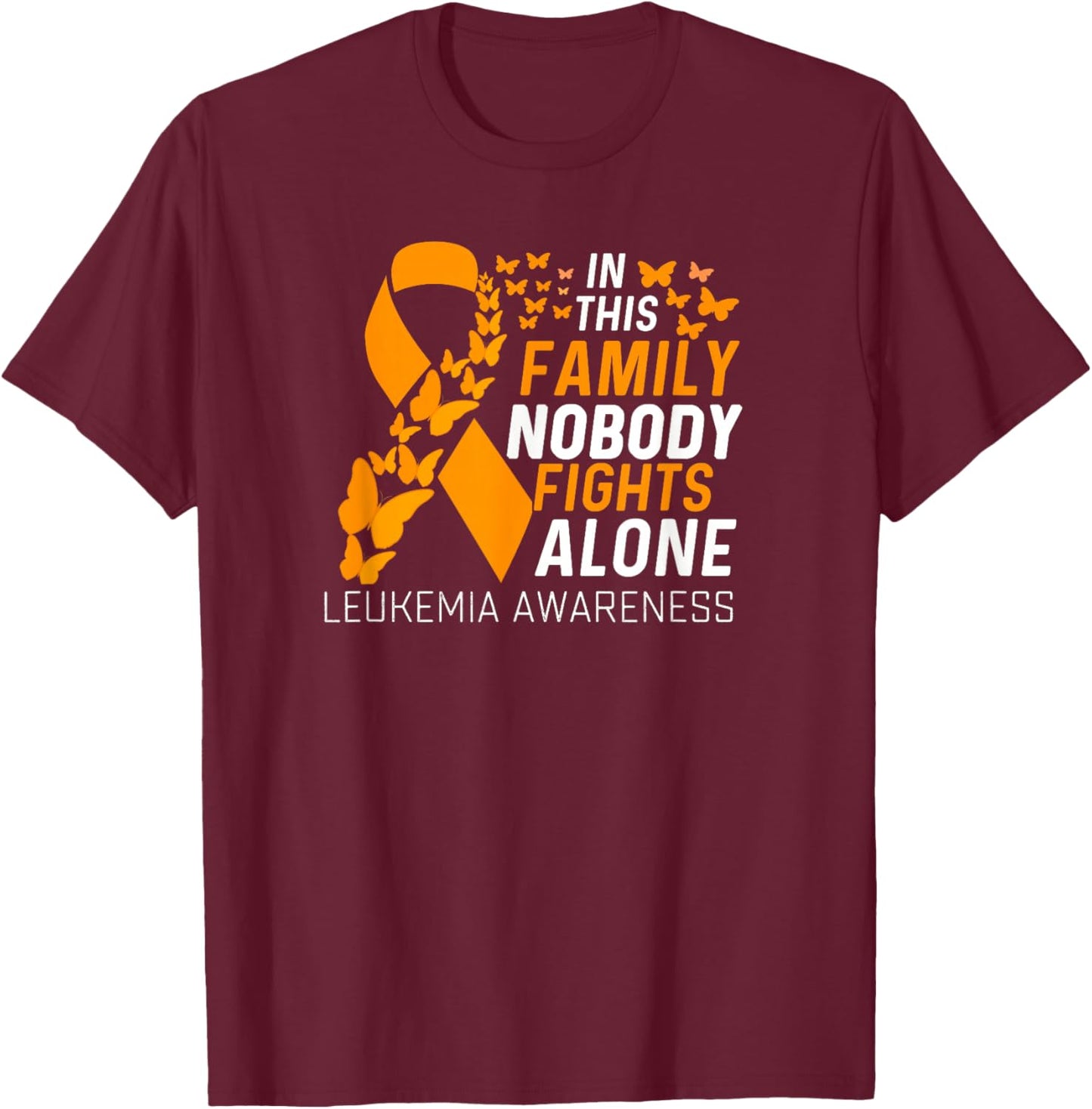 In this family No fighting alone Leukemia Awareness 2026 T-Shirt - T-Shirt | Maroon