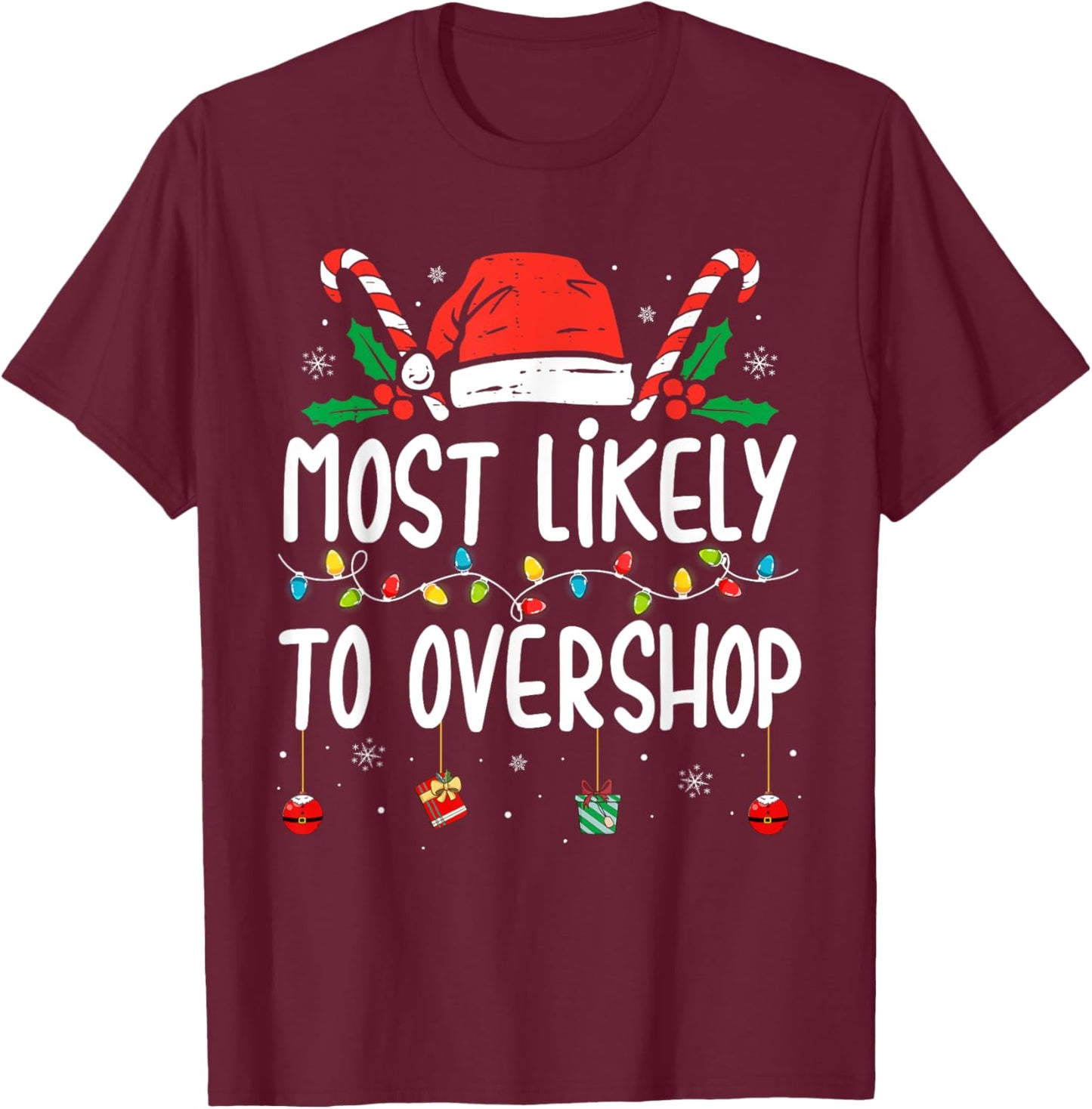 Most Likely To Overshop Shopping Family Crew Christmas T-Shirt - T-Shirt | Maroon
