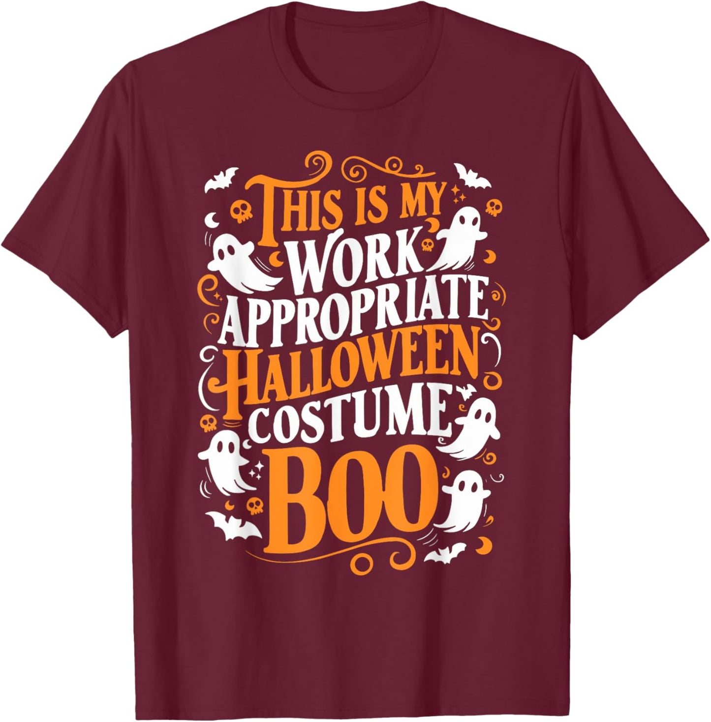 This is My Work Appropriate Halloween Costume Boo Ghost T-Shirt - T-Shirt | Maroon