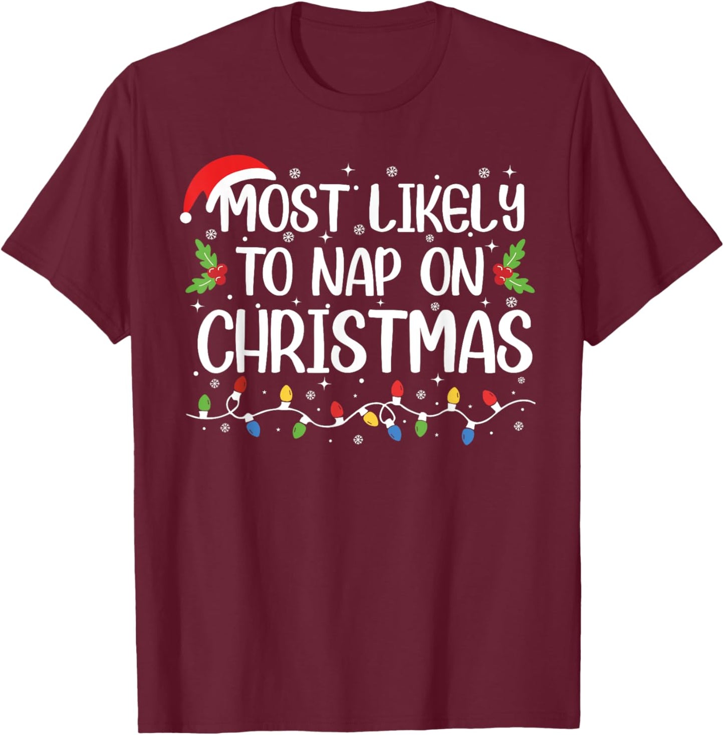 Most Likely To Nap On Christmas Funny Family Matching T-Shirt - T-Shirt | Maroon