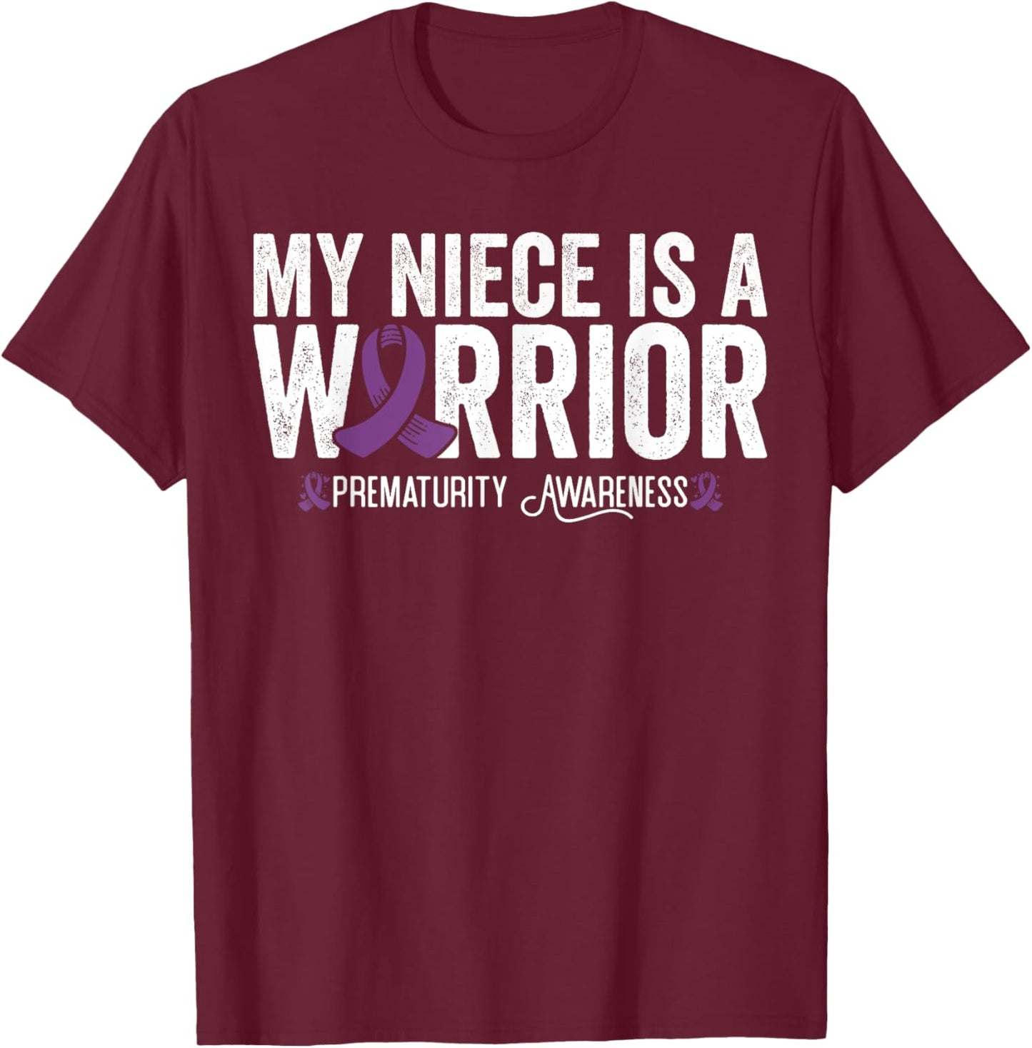 My Niece Is A Warrior NICU Prematurity Awareness T-Shirt - T-Shirt | Maroon