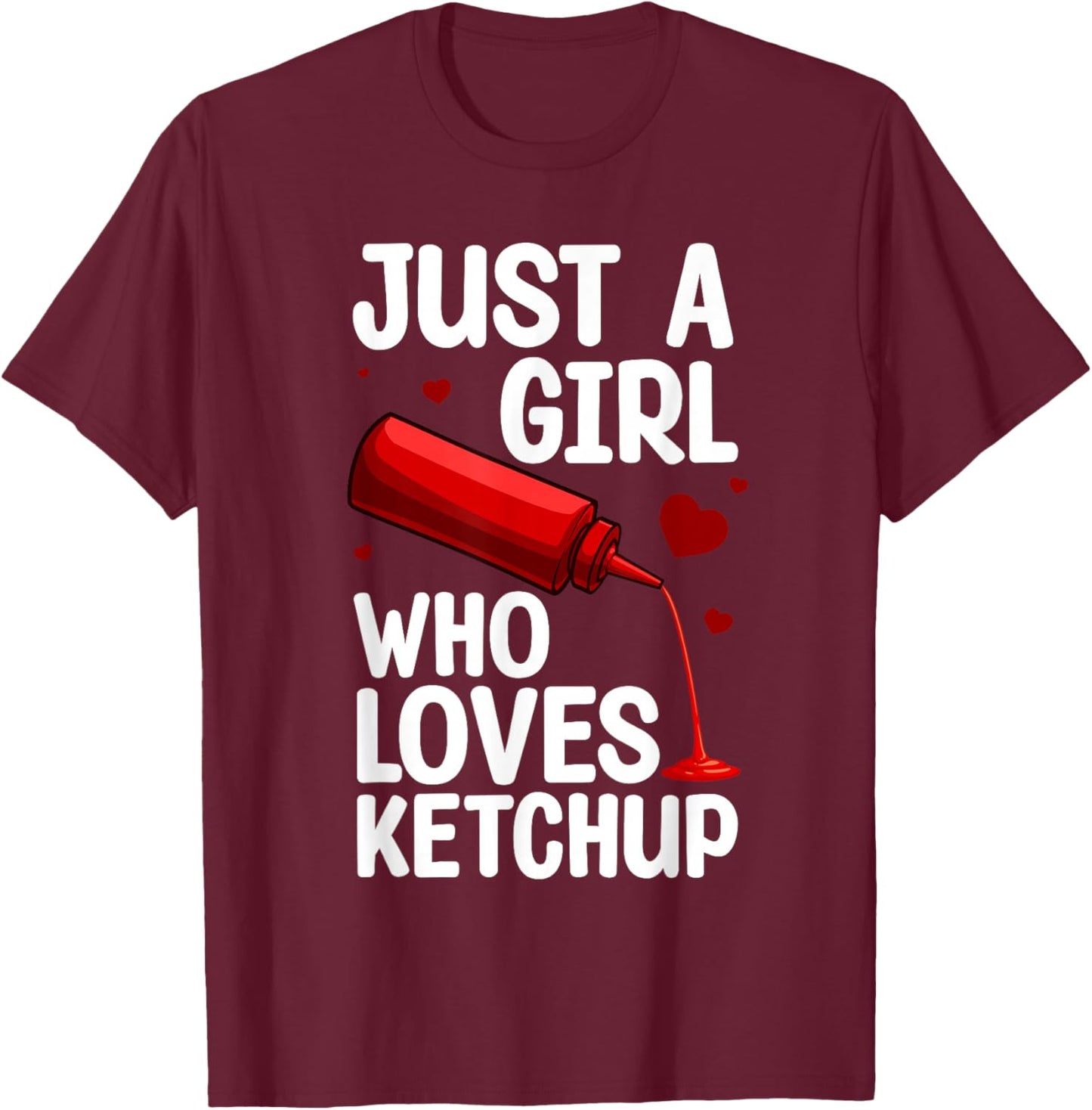 Cute Ketchup Design Girls Condiment Ketchup Lovers T-Shirt - T-Shirt | Maroon