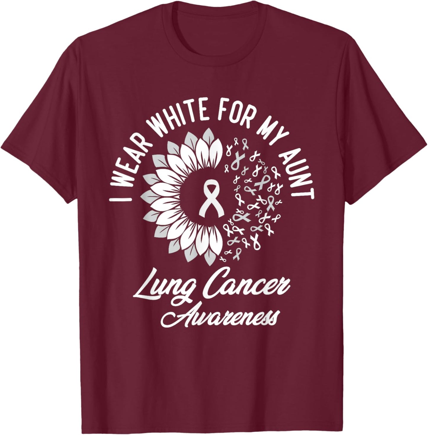 I Wear White For Aunt Lung Cancer Awareness Ribbon Sunflower T-Shirt - T-Shirt | Maroon