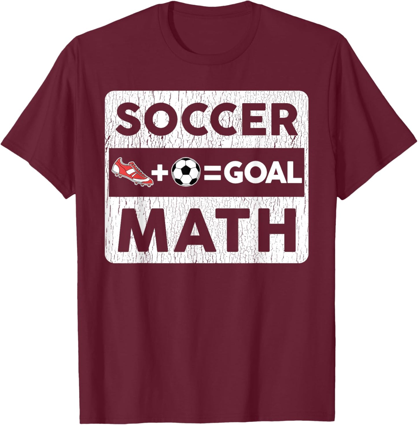 Funny Soccer Player Math Goal Lover Humor Boys Girls Outfit T-Shirt - T-Shirt | Maroon