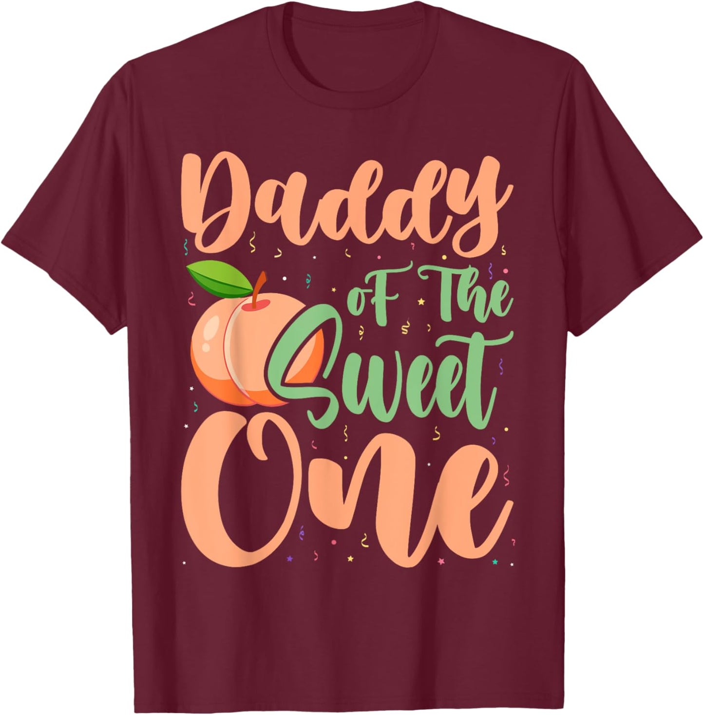 Daddy of The Sweet One Peach 1st Birthday on Peach T-Shirt - T-Shirt | Maroon