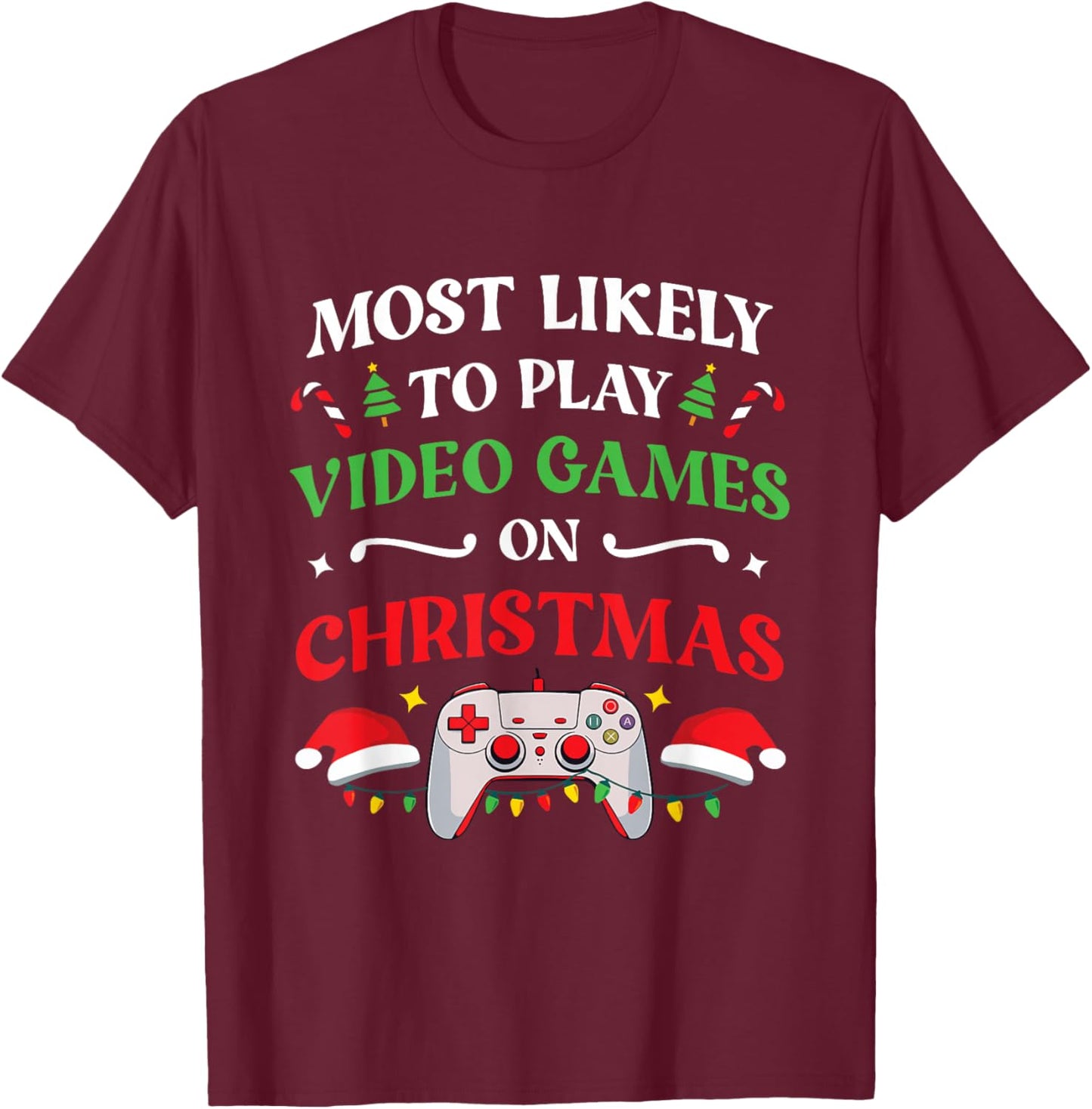Most Likely To Play Video Games On Christmas Family Matching T-Shirt - T-Shirt | Maroon