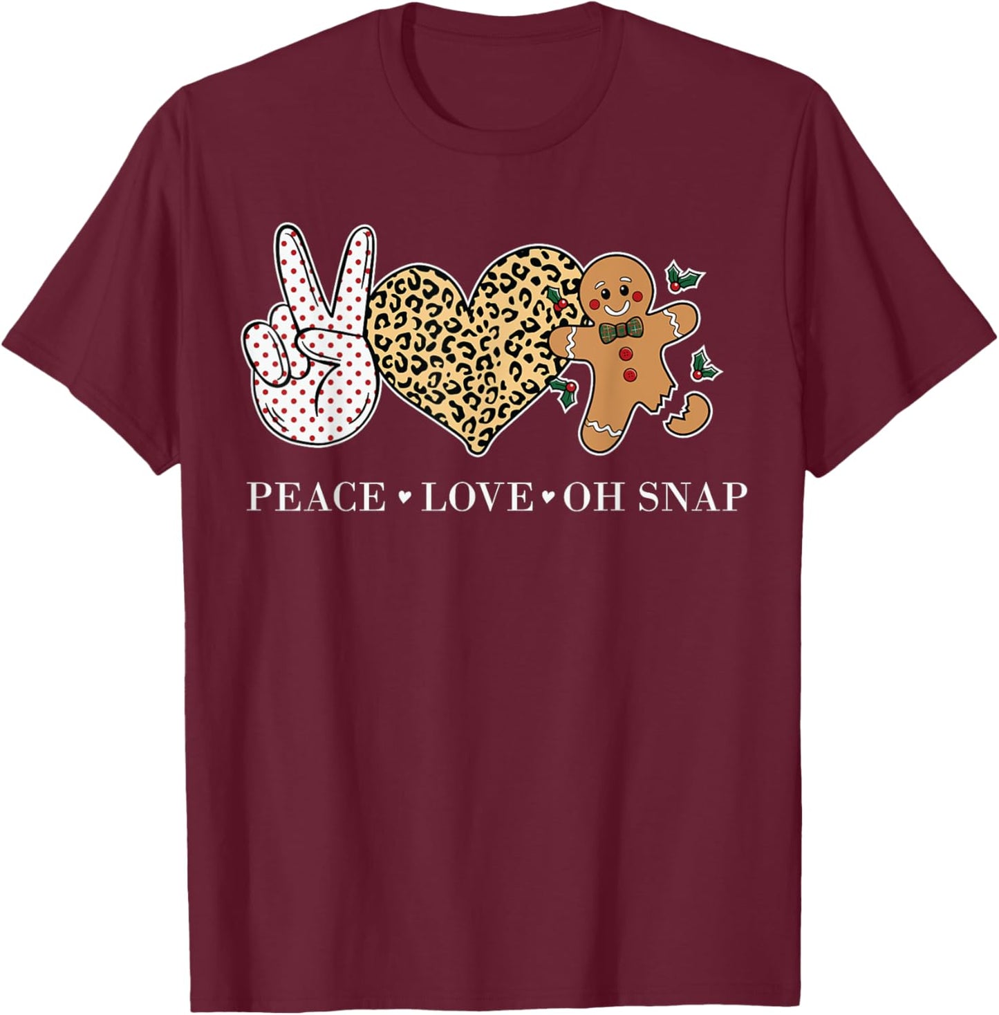 Peace Love Oh Snap Gingerbread Man Christmas Leopard Print T-Shirt - T-Shirt | Maroon
