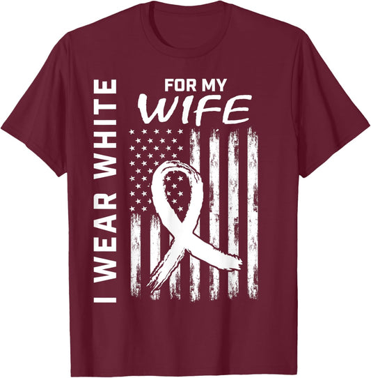 I Wear White For My Wife Lung Cancer Awareness Shirts Flag T-Shirt - T-Shirt | Maroon