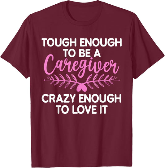 Funny Caregiver Art Men Girls Caregiving Caregiver T-Shirt - T-Shirt | Maroon