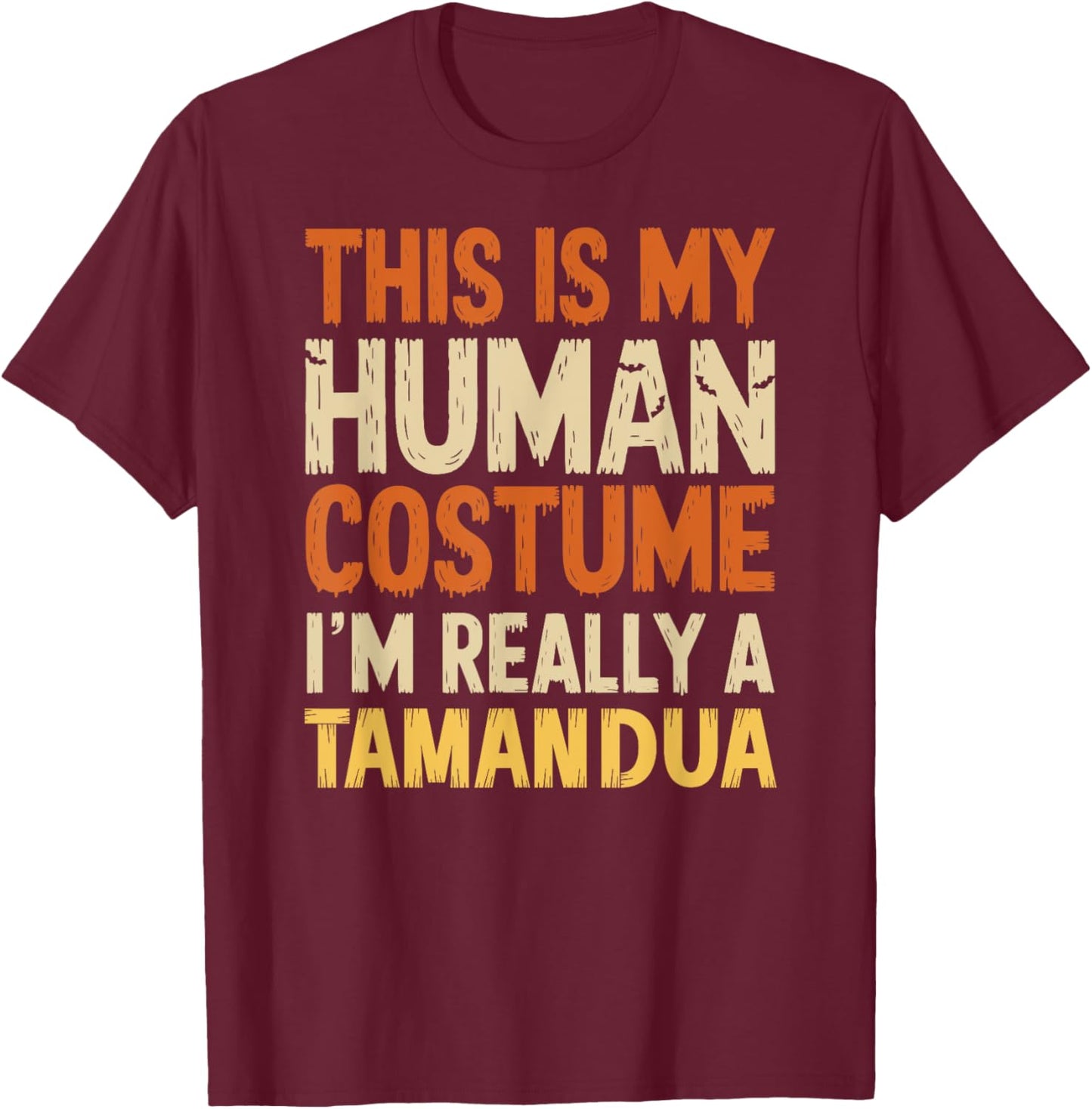 This Is My Human Costume I'm Really Tamandua Halloween T-Shirt - T-Shirt | Maroon