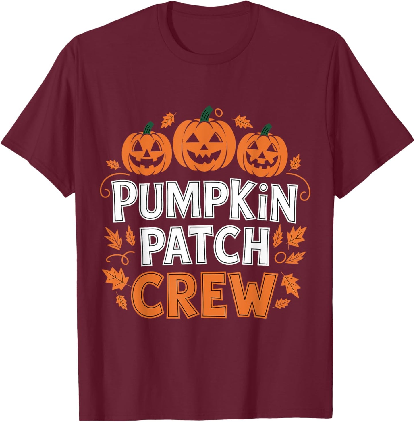 Pumpkin Patch Crew Funny Pumpkin Patch Squad Thanksgiving T-Shirt - T-Shirt | Maroon