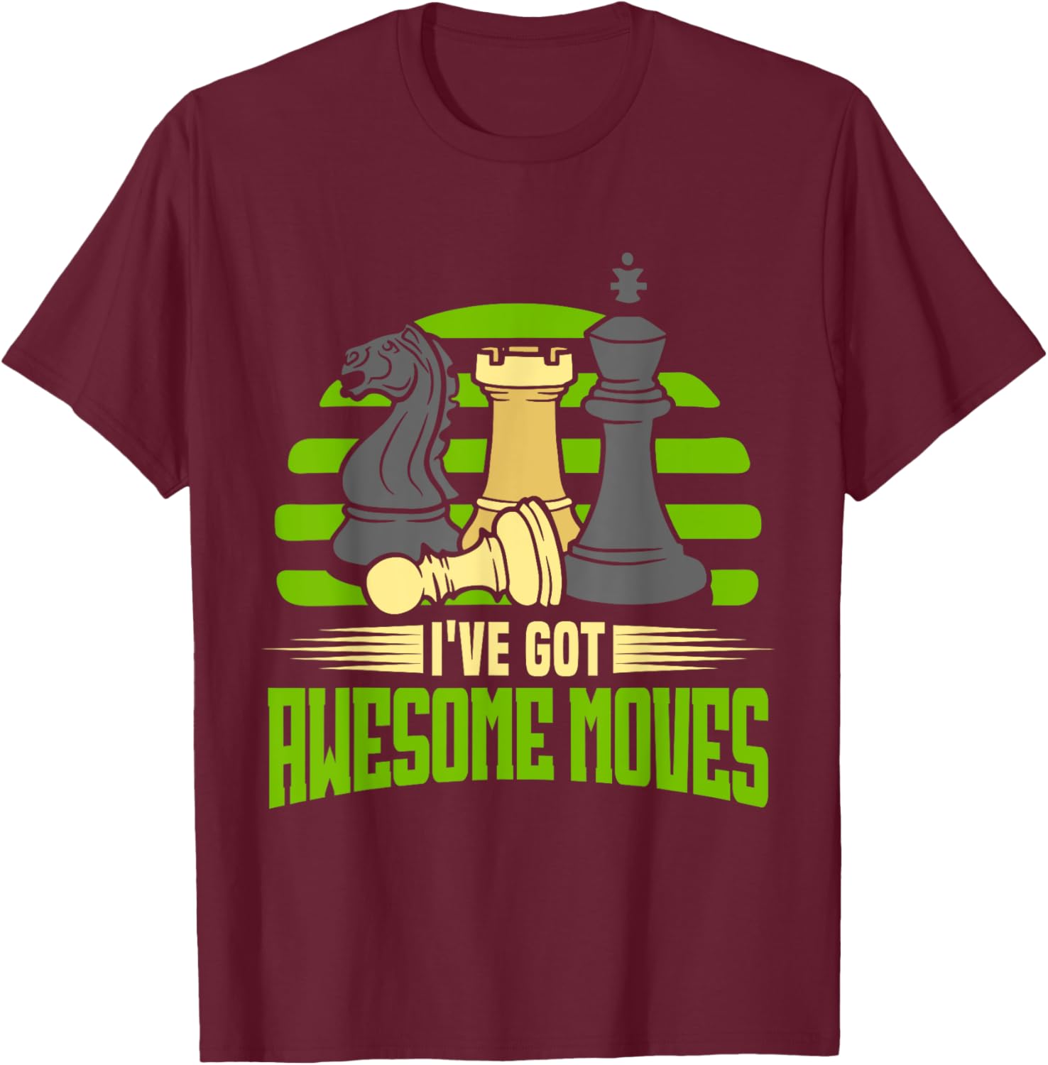Chess Piece Chess Player I've Got Awesome Moves Chessmaster T-Shirt - T-Shirt | Maroon