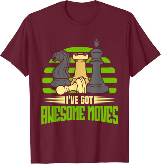 Chess Piece Chess Player I've Got Awesome Moves Chessmaster T-Shirt - T-Shirt | Maroon